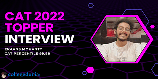 CAT 2022 Topper Interview of Ekaans Mohanty: Read CAT Preparation Plan and Success Story to Score 99+ Percentile